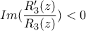 Im(\dfrac{R_{3}'(z)}{R_{3}(z)})<0