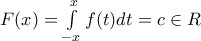 F(x)=\int\limits_{-x}^{x}{f(t)dt}=c\in R