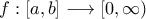 f:[a,b]\longrightarrow[{0,\infty})
