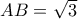 AB=\sqrt{3}