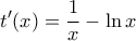 \displaystyle {t}'(x)=\frac{1}{x}-\ln x