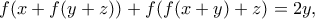f(x + f(y + z)) + f(f(x + y) + z) = 2y,