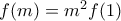 f(m) = m^2f(1)
