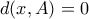 d(x,A) = 0