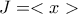 \displaystyle{J=<x>}