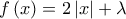 f\left ( x \right )=2\left | x \right |+\lambda