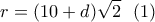 \displaystyle{r=(10+d)\sqrt{2} \ \ (1)} \displaystyle{r=(10+d)\sqrt{2} \ \ (1)}