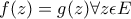 f(z)=g(z)\forall z\epsilon E f(z)=g(z)\forall z\epsilon E