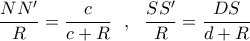 \displaystyle{\dfrac{NN'}{R}= \dfrac{c}{c+R} \ \ ,  \ \  \dfrac{SS'}{R}= \dfrac{DS}{d+R}}