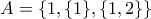 A= \{ 1, \{1\} , \{1, 2\} \}