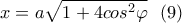 \displaystyle{x=a\sqrt{1+4cos^2\varphi} \  \ (9)}