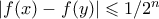 |f(x) - f(y)| \leqslant 1/2^n