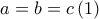 a=b=c \, (1)