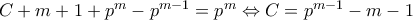 C+m+1+p^m-p^{m-1}=p^m\Leftrightarrow C=p^{m-1}-m-1