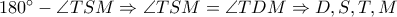 180^\circ-\angle TSM\Rightarrow \angle TSM=\angle TDM\Rightarrow D,S,T,M