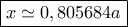 \boxed{x \simeq 0,805684a}