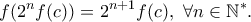 \displaystyle{f(2^nf(c))=2^{n+1}f(c),  \ \forall n \in \mathbb{N}^* }.