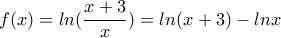 f(x)=ln(\dfrac{x+3}{x})=ln(x+3)-lnx