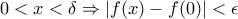 0<x<\delta \Rightarrow |f(x)-f(0)|<\epsilon 0<x<\delta \Rightarrow |f(x)-f(0)|<\epsilon