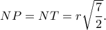 NP=NT=r\sqrt{\dfrac{7}{2}}.