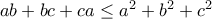ab+bc+ca\le a^2+b^2+c^2