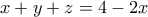 x+y+z=4-2x