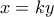 x=ky x=ky