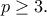p\geq 3.