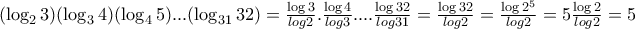 (\log _2 3)(\log _3 4)(\log _4 5)...(\log _{31} 32)=\frac{\log 3}{log 2}.\frac{\log 4}{log 3}....\frac{\log 32}{log 31}=\frac{\log 32}{log 2}=\frac{\log 2^{5}}{log 2}=5\frac{\log 2}{log 2}=5