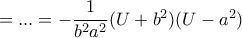 =...=-\dfrac{1}{b^2a^2}(U+b^2)(U-a^2)
