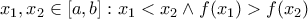 x_1,x_2\in [a,b] : x_1<x_2 \wedge f(x_1)>f(x_2)