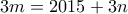 \displaystyle{3m=2015+3n}