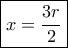 \boxed{ x = \frac{{3r}}{2}} \boxed{ x = \frac{{3r}}{2}}
