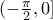 (-\frac{\pi}{2}, 0]