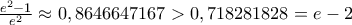 \frac{e^{2}- 1}{e^{2}} \approx 0,8646647167 > 0,718281828 = e-2