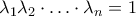 \lambda _1\lambda _2\cdot &hellip; \cdot \lambda _n=1