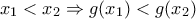 x_{1}< x_{2}\Rightarrow g(x_{1})<g(x_{2})