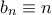 b_n \equiv n