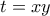 t=xy