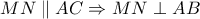 MN\parallel AC\Rightarrow MN\perp AB
