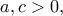 a,c> 0,