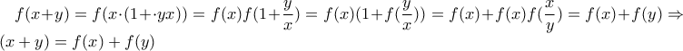 f(x+y)=f(x \cdot (1+\cdot{y}{x}))=f(x)f(1+\dfrac{y}{x})=f(x)(1+f(\dfrac{y}{x}))=f(x)+f(x)f(\dfrac{x}{y})=f(x)+f(y) \Rightarrow f(x+y)=f(x)+f(y)