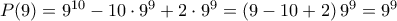 P(9)=9^{10}-10\cdot 9^9+2\cdot 9^9=\left(9-10+2 \right)9^9=9^9