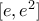 [e,e^2]