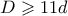 D \geqslant 11d