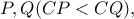 P, Q(CP<CQ),