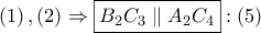 \left( 1 \right),\left( 2 \right) \Rightarrow \boxed{{B_2}{C_3}\parallel {A_2}{C_4}}:\left( 5 \right)