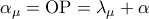 \displaystyle{{\alpha _\mu } = {\rm O}{\rm P} = {\lambda _\mu } + \alpha }