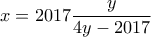 x=2017\dfrac{y}{4y-2017}