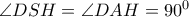  \angle DSH = \angle DAH =90^0